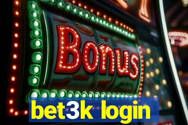 bet3k login